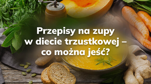 Przepisy na zupy w diecie trzustkowej 