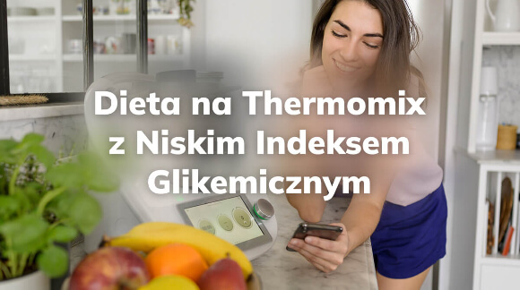 Dieta na Thermomix® z Niskim Indeksem Glikemicznym