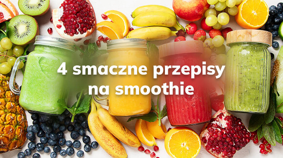 4 smaczne przepisy na smoothie