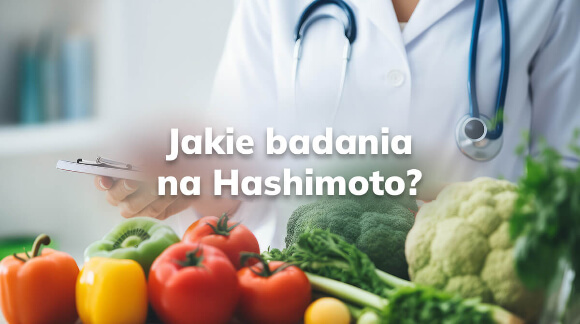 Jakie badania na Hashimoto?