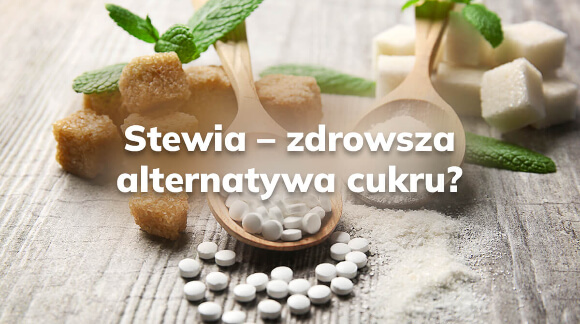 Stewia - zdrowsza alternatywa cukru?