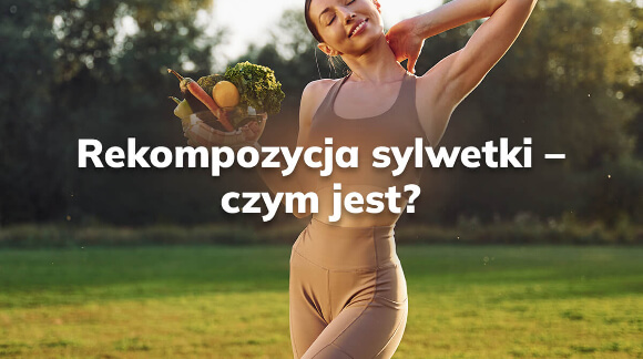 Rekompozycja sylwetki - czym jest?