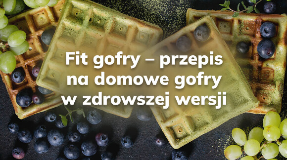 Fit gofry - przepisy