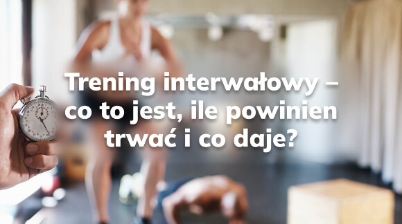 Trening interwałowy - co to?