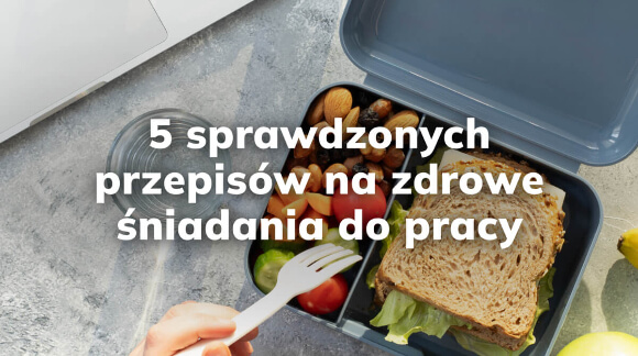 5 sprawdzonych przepisów na zdrowe śniadania do pracy