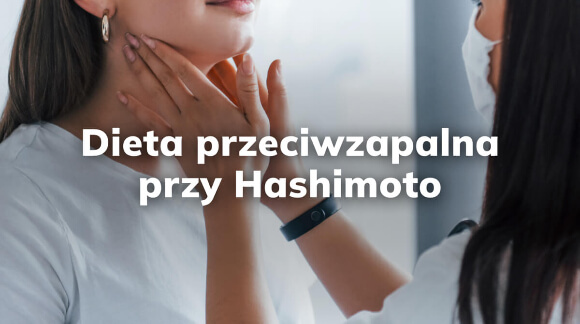 Dieta przeciwzapalna przy Hashimoto