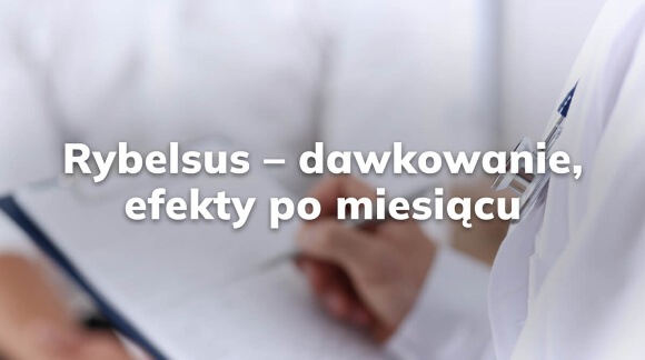 Rybelsus - dawkowanie, efekty po miesiącu