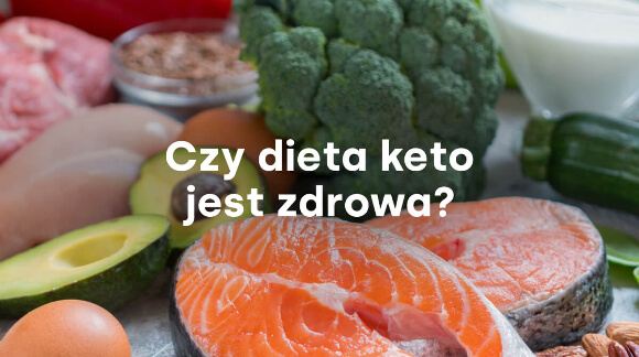 Czy dieta keto jest zdrowa?