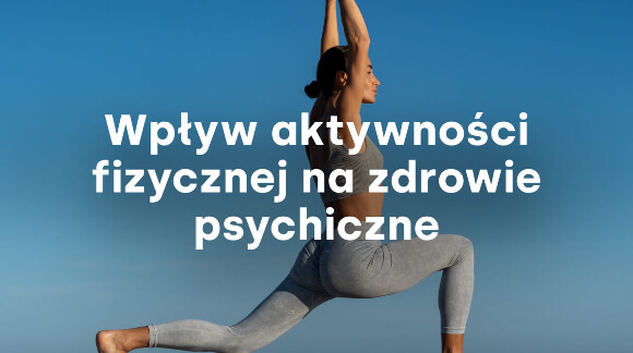 Wpływ aktywności fizycznej na zdrowie psychiczne