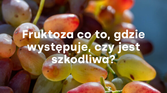 Fruktoza – co to, gdzie występuje, czy jest szkodliwa?